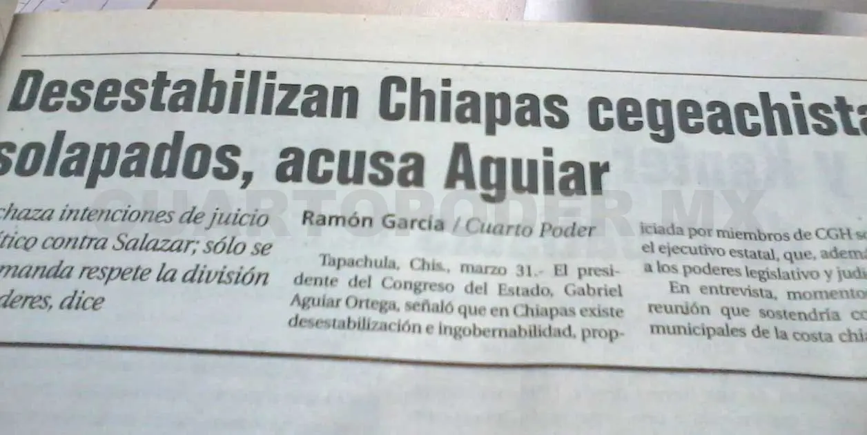 Siniestro pasado: Desestabilizan Chiapas cegechistas solapados: Aguiar