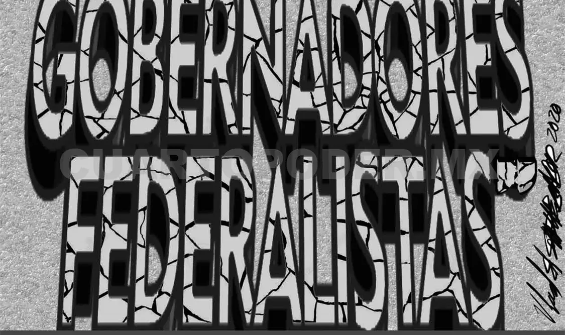 Madruguete a gobernadores federalistas