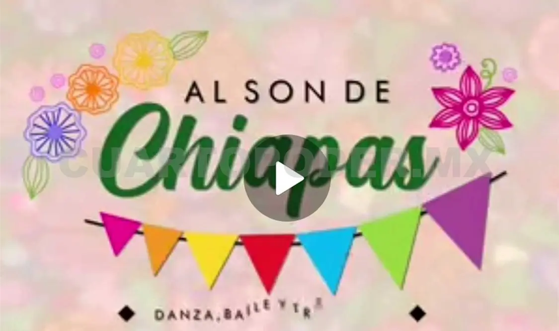 “Al son de Chiapas” está por finalizar