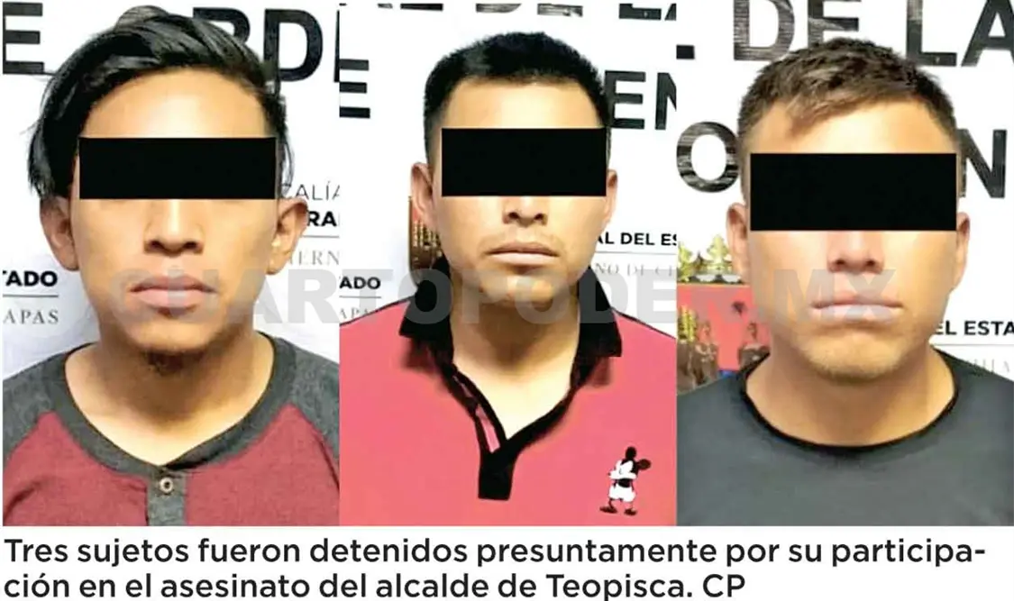 Capturan a tres por homicidio del alcalde de Teopisca