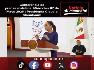 Conferencia de prensa matutina. Miércoles 07 de Mayo 2025 | Presidenta Claudia Sheinbaum