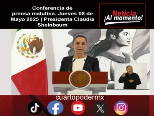Conferencia de prensa matutina. Jueves 08 de Mayo 2025 | Presidenta Claudia Sheinbaum