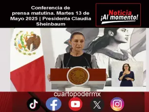 Conferencia de prensa matutina. Martes 13 de Mayo 2025 | Presidenta Claudia Sheinbaum