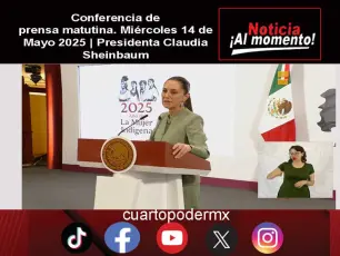 Conferencia de prensa matutina. Miércoles 14 de Mayo 2025 | Presidenta Claudia Sheinbaum