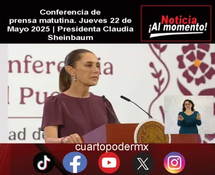 Conferencia de prensa matutina. Jueves 22 de Mayo 2025 | Presidenta Claudia Sheinbaum