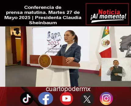 Conferencia de prensa matutina. Martes 27 de Mayo 2025 | Presidenta Claudia Sheinbaum