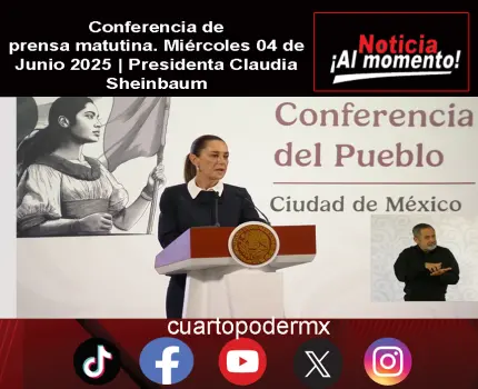 Conferencia de prensa matutina. Miércoles 04 de Junio 2025 | Presidenta Claudia Sheinbaum