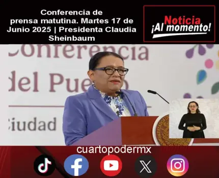 Conferencia de prensa matutina. Martes 17 de Junio 2025 | Presidenta Claudia Sheinbaum