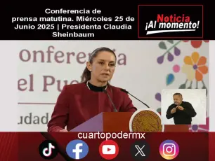 Conferencia de prensa matutina. Miércoles 25 de Junio 2025 | Presidenta Claudia Sheinbaum