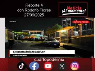 REPORTE4 | 27 06 2025 con Rodolfo Flores