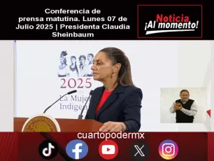 Conferencia de prensa matutina. Lunes 07 de Julio 2025 | Presidenta Claudia Sheinbaum