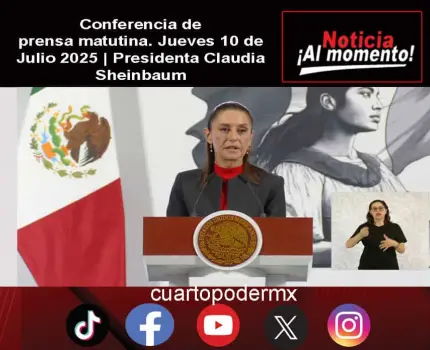 Conferencia de prensa matutina. Jueves 10 de Julio 2025 | Presidenta Claudia Sheinbaum