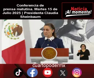 Conferencia de prensa matutina. Martes 15 de Julio 2025 | Presidenta Claudia Sheinbaum