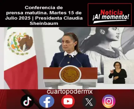 Conferencia de prensa matutina. Martes 15 de Julio 2025 | Presidenta Claudia Sheinbaum