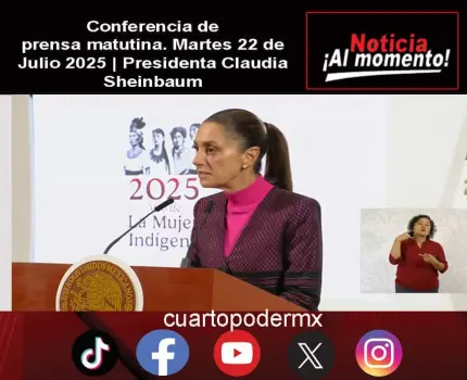 Conferencia de prensa matutina. Martes 22 de Julio 2025 | Presidenta Claudia Sheinbaum