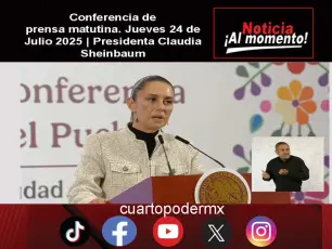 Conferencia de prensa matutina. Jueves 24 de Julio 2025 | Presidenta Claudia Sheinbaum