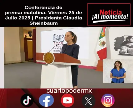 Conferencia de prensa matutina. Viernes 25 de Julio 2025 | Presidenta Claudia Sheinbaum