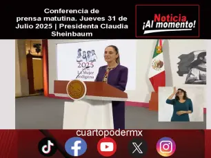 Conferencia de prensa matutina. Jueves 31 de Julio 2025 | Presidenta Claudia Sheinbaum