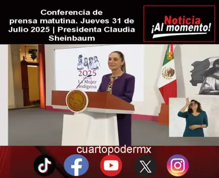 Conferencia de prensa matutina. Jueves 31 de Julio 2025 | Presidenta Claudia Sheinbaum