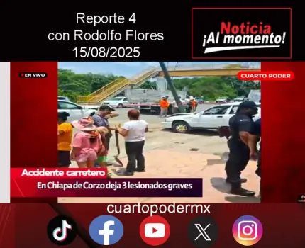 REPORTE4 | 15 08 2025 con Rodolfo Flores