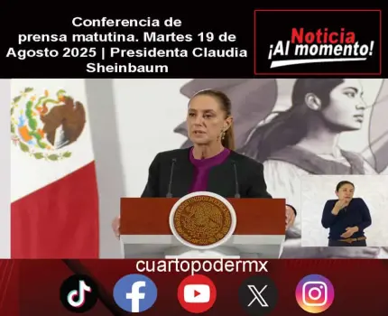 Conferencia de prensa matutina. Martes 19 de Agosto 2025 | Presidenta Claudia Sheinbaum
