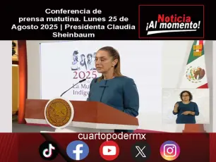 Conferencia de prensa matutina. Lunes 25 de Agosto 2025 | Presidenta Claudia Sheinbaum