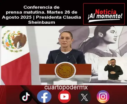 Conferencia de prensa matutina. Martes 26 de Agosto 2025 | Presidenta Claudia Sheinbaum
