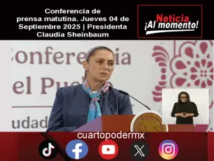 Conferencia de prensa matutina. Jueves 04 de Septiembre 2025 | Presidenta Claudia Sheinbaum