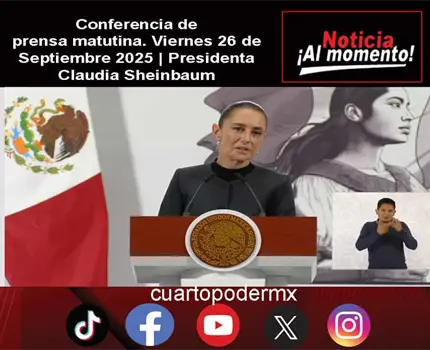Conferencia de prensa matutina. Viernes 26 de Septiembre 2025 | Presidenta Claudia Sheinbaum