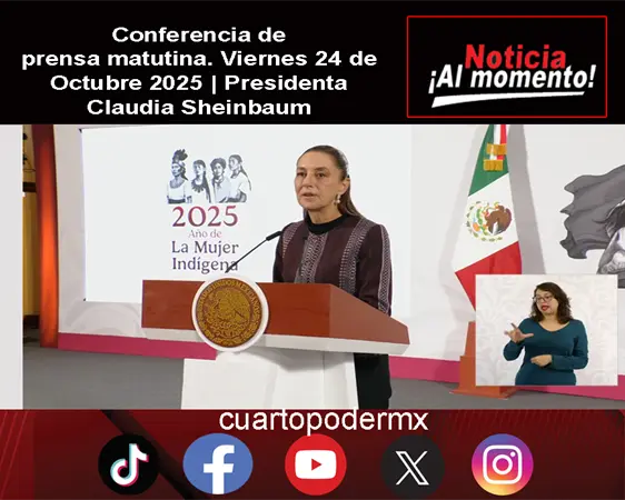 Conferencia de prensa matutina. Viernes 24 de Octubre 2025 | Presidenta Claudia Sheinbaum
 Conferencia de prensa matutina. Viernes 24 de Octubre 2025 | Presidenta Claudia Sheinbaum
