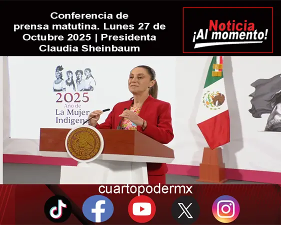 Conferencia de prensa matutina. Lunes 27 de Octubre 2025 | Presidenta Claudia Sheinbaum Conferencia de prensa matutina. Lunes 27 de Octubre 2025 | Presidenta Claudia Sheinbaum