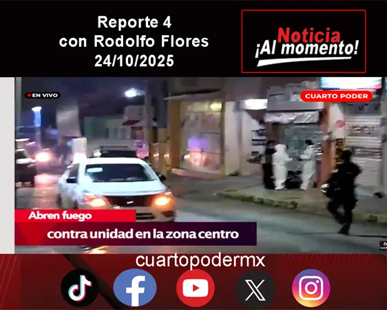 REPORTE4 | 24 10 2025 con Rodolfo Flores