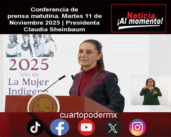 Conferencia de prensa matutina. Martes 11 de Noviembre 2025 | Presidenta Claudia Sheinbaum
