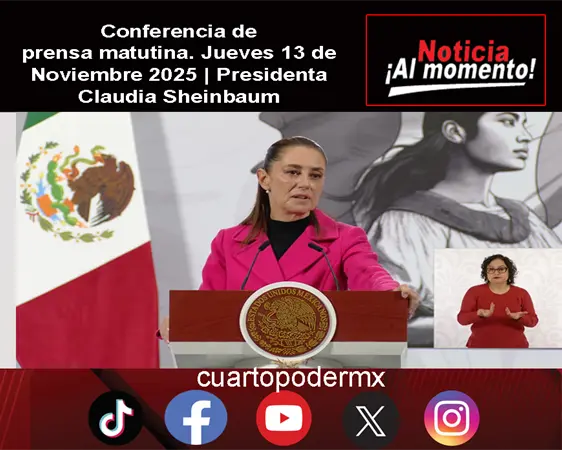 Conferencia de prensa matutina. Jueves 13 de Noviembre 2025 | Presidenta Claudia Sheinbaum