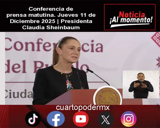 Conferencia de prensa matutina. Jueves 11 de Diciembre 2025 | Presidenta Claudia Sheinbaum Conferencia de prensa matutina. Jueves 11 de Diciembre 2025 | Presidenta Claudia Sheinbaum