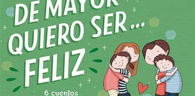 De mayor quiero ser... feliz De mayor quiero ser... feliz