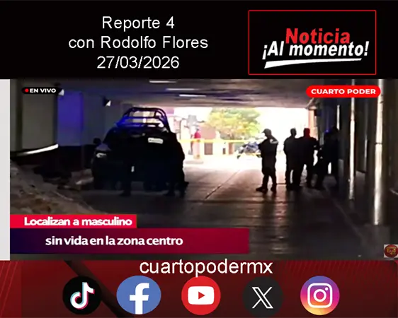 REPORTE4 | 27 03 2026 con Rodolfo Flores