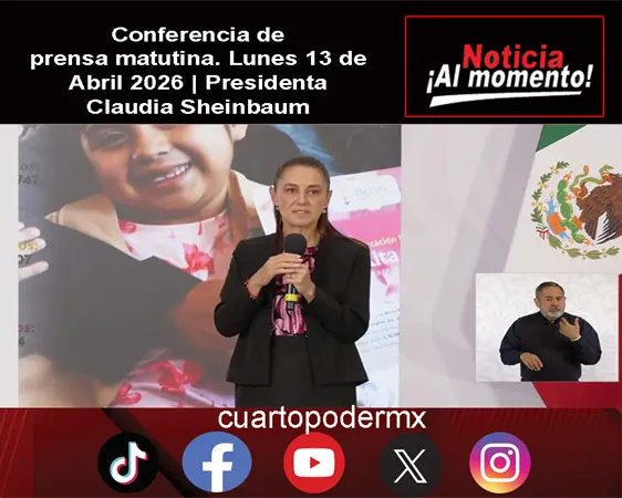 Conferencia de prensa matutina. Lunes 13 de Abril 2026 | Presidenta Claudia Sheinbaum