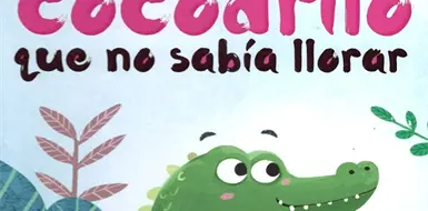 El cocodrilo que no sab&iacute;a llorar