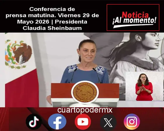 Conferencia de prensa matutina. Viernes 29 de Mayo 2026 | Presidenta Claudia Sheinbaum Conferencia de prensa matutina. Viernes 29 de Mayo 2026 | Presidenta Claudia Sheinbaum