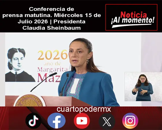 Conferencia de prensa matutina. Mi&eacute;rcoles 15 de Julio 2026 | Presidenta Claudia Sheinbaum