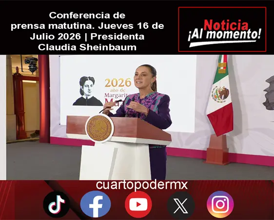 Conferencia de prensa matutina. Jueves 16 de Julio 2026 | Presidenta Claudia Sheinbaum
