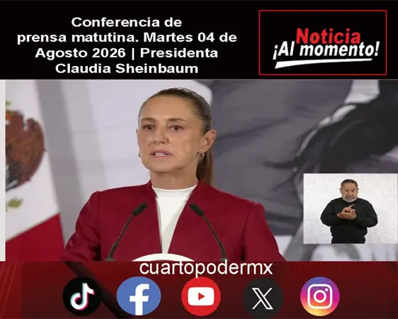 Conferencia de prensa matutina. Martes 04 de Agosto 2026 | Presidenta Claudia Sheinbaum