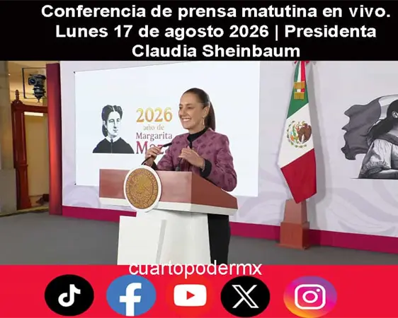 Conferencia de prensa matutina en vivo. Lunes 17 de agosto 2026 | Presidenta Claudia Sheinbaum