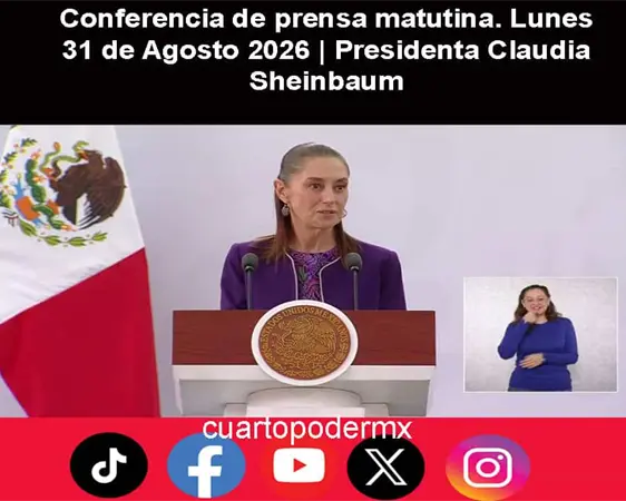 Conferencia de prensa matutina. Lunes 31 de Agosto 2026 | Presidenta Claudia Sheinbaum