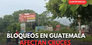 Bloqueos afectan frontera con M&eacute;xico