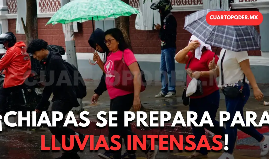 Intensas lluvias azotarán Chiapas el fin de semana
