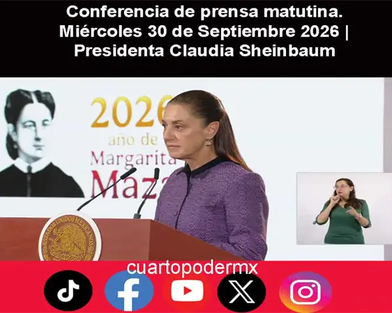 Conferencia de prensa matutina. Miércoles 30 de Septiembre 2026 | Presidenta Claudia Sheinbaum Conferencia de prensa matutina. Miércoles 30 de Septiembre 2026 | Presidenta Claudia Sheinbaum