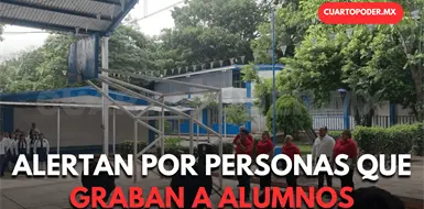 Sujetos graban a estudiantes para subirlo a redes