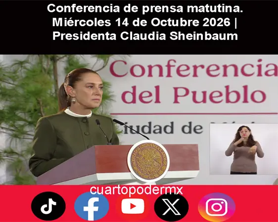 Conferencia de prensa matutina. Mi&eacute;rcoles 14 de Octubre 2026 | Presidenta Claudia Sheinbaum